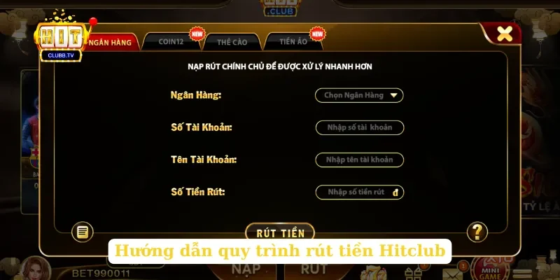 Hướng dẫn quy trình rút tiền Hitclub